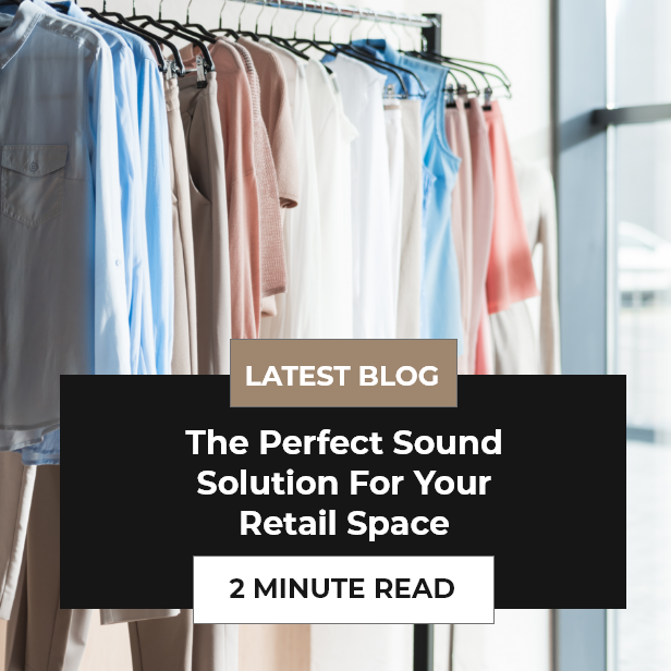 The Perfect Sound Solution For Your Retail Space